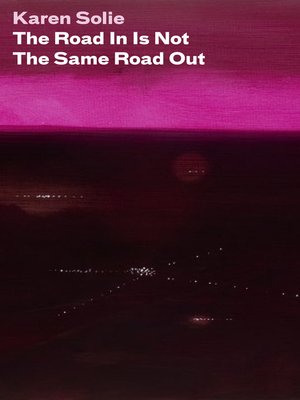 cover image of The Road In Is Not the Same Road Out